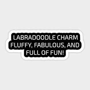 Labradoodle Charm Fluffy, Fabulous, and Full of Fun! Sticker